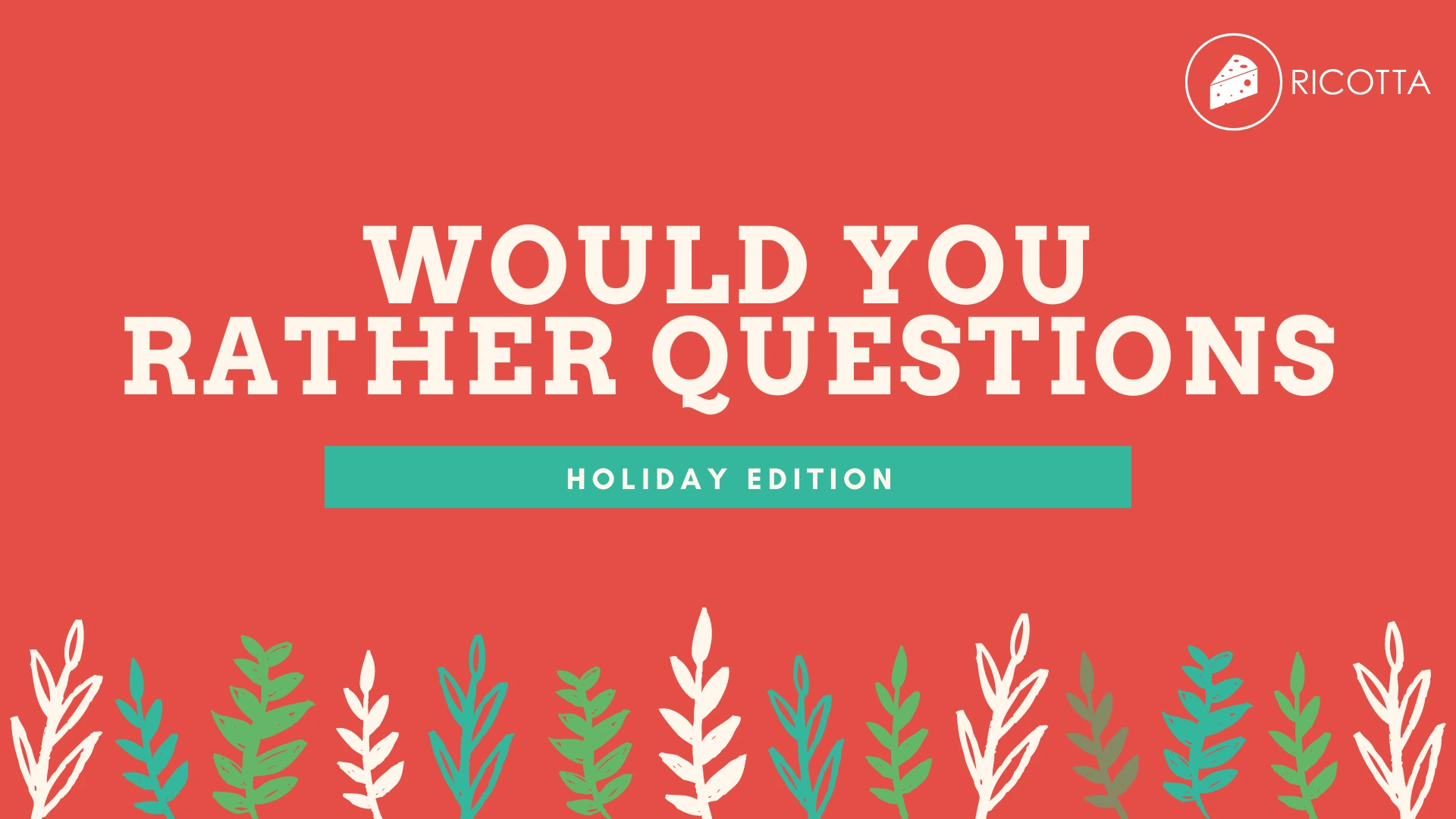 50+ Would You Rather Questions For Holiday Celebrations